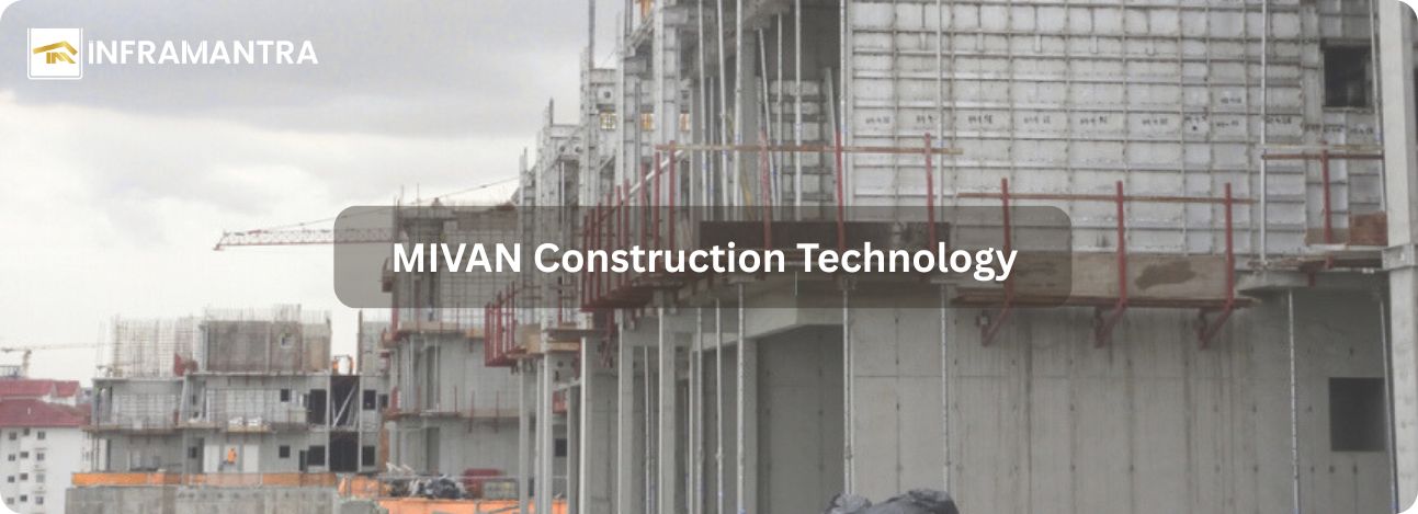 MIVAN Construction Technology: Advantages, Key Features and Top Real Estate Projects