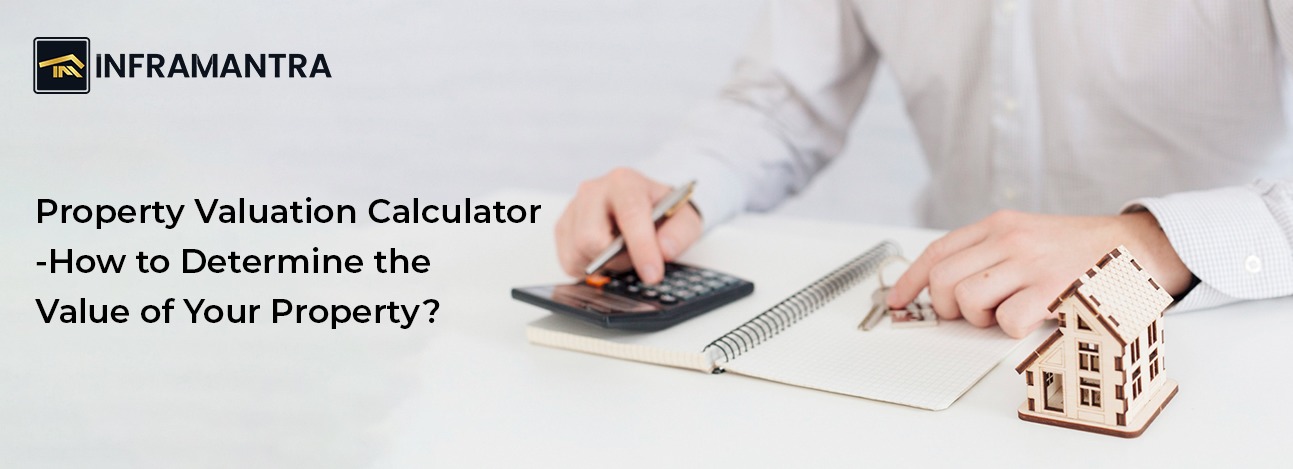 Property Valuation Calculator – How to Determine the Value of Your Property?