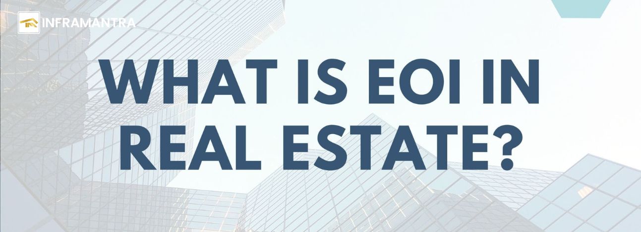 What is EOI in Real Estate? : Meaning, Significance, and Benefits 