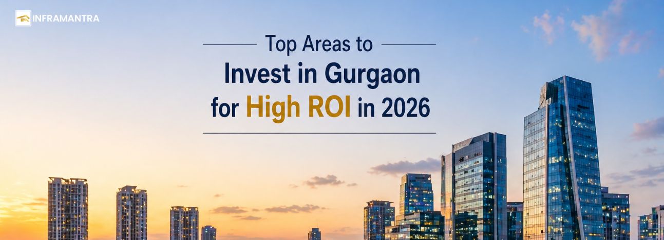Top Areas to Invest in Gurgaon for High ROI in 2026