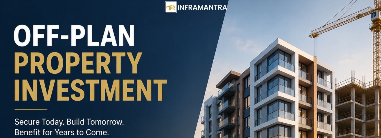 Off-Plan Property Investment: Benefits, Risks, and Smart Buying Tips 