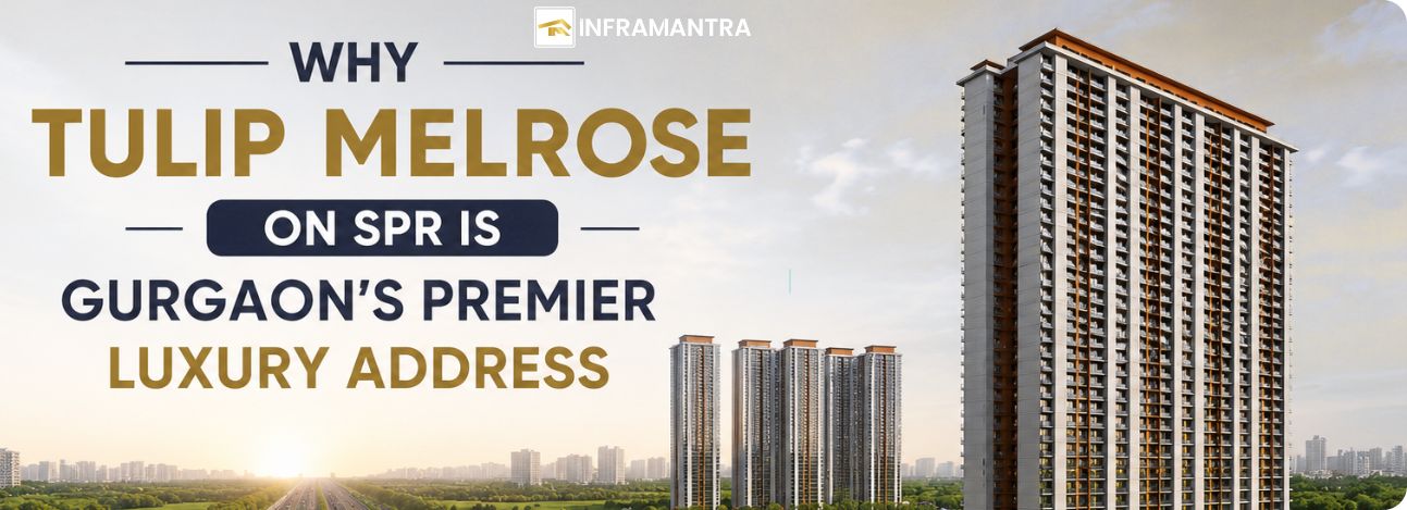 Why Tulip Melrose on SPR Is Gurgaon Premier Luxury Address