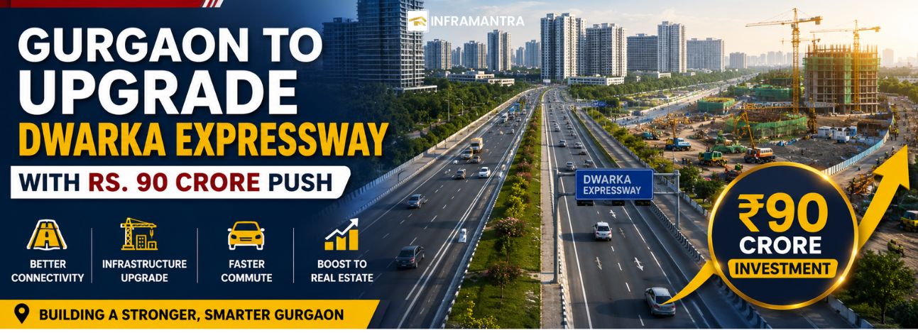 Gurgaon to Upgrade Dwarka Expressway with Rs. 90 Crore Push 