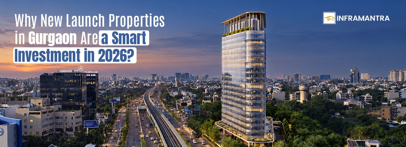 Why New Launch Properties in Gurgaon Are a Smart Investment in 2026?